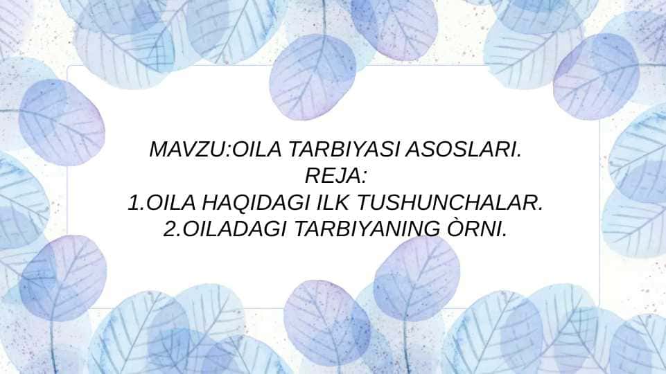 OILA TARBIYASI ASOSLARI.