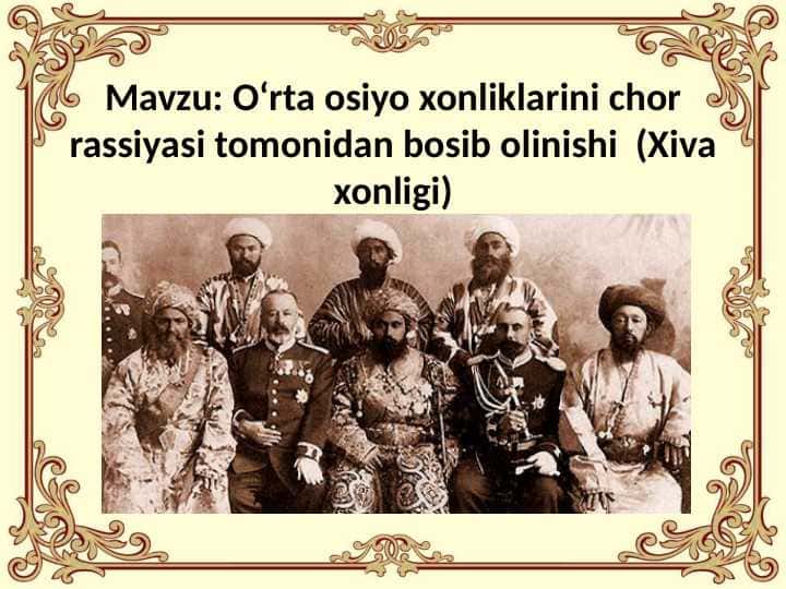 O‘rta osiyo xonliklarini chor rassiyasi tomonidan bosib olinishi (Xiva xonligi)