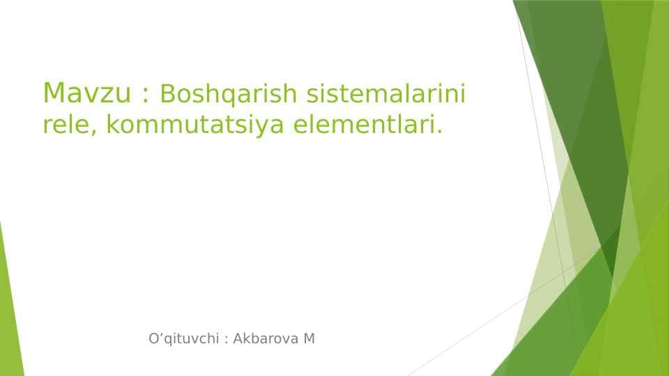 Boshqarish sistemalarini rele, kommutatsiya elementlari. Boshqarish sistemalarini rele, kommutatsiya elementlari.