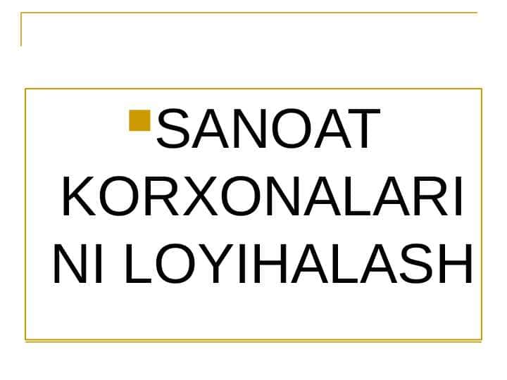 SANOAT KORXONALARINI LOYIHALASH