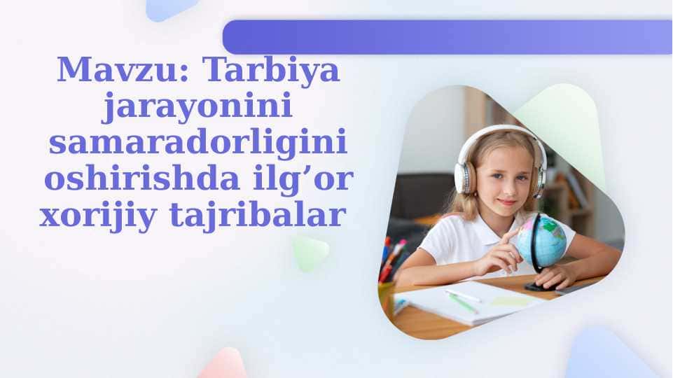 Tarbiya jarayonini samaradorligini oshirishda ilg’or xorijiy tajribalar