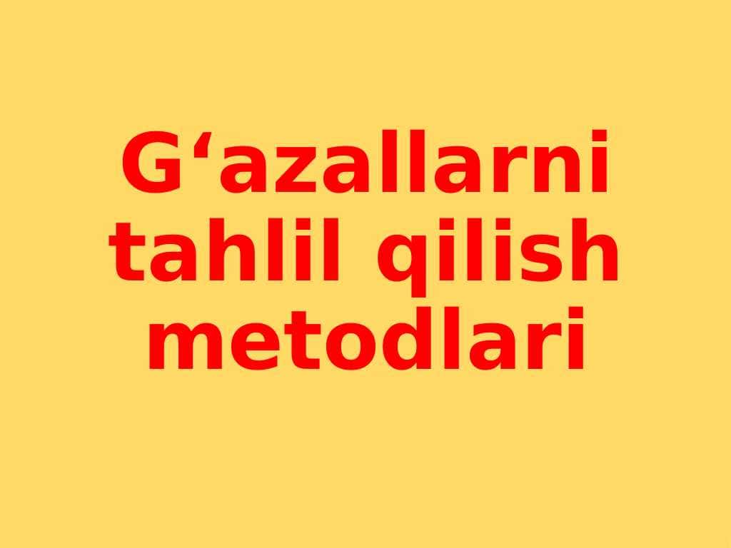 G'azallarni tahlil qilish metodi