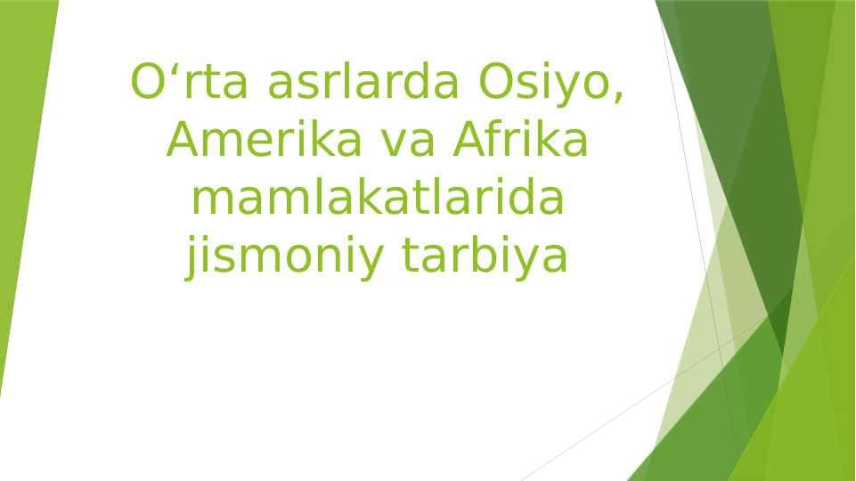 O‘rta asrlarda Osiyo, Amerika va Afrika mamlakatlarida jismoniy tarbiya