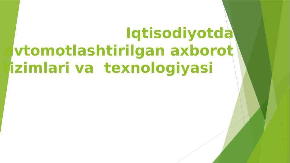 Iqtisodiyotda avtomotlashtirilgan axborot tizimlari va texnologiyasi pptx
