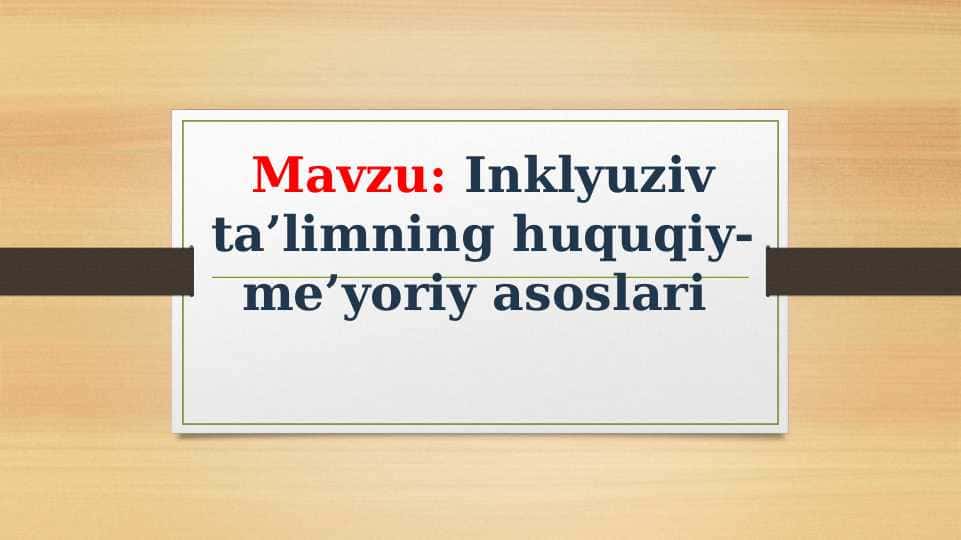 Inklyuziv ta’limning huquqiy-me’yoriy asoslari