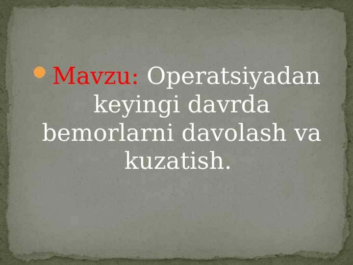 Operatsiyadan keyingi davrda bemorlarni davolash va kuzatish