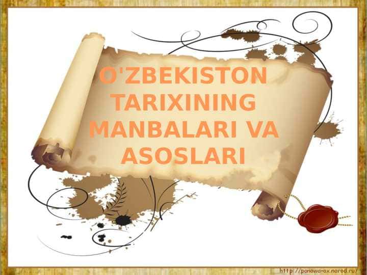 O'ZBEKISTON TARIXINING MANBALARI VA ASOSLARI