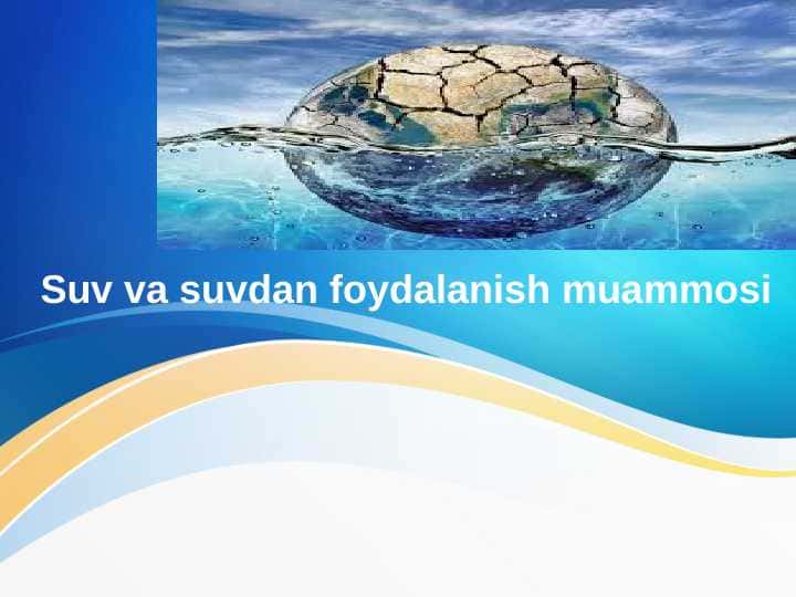 Suv va suvdan foydalanish muammosi slayd