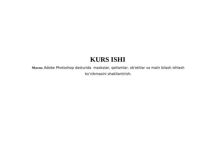 Adobe Photoshop dasturida maskalar, qatlamlar, ob'ektlar va matn bilash ishlash ko’nikmasini shakllantirish