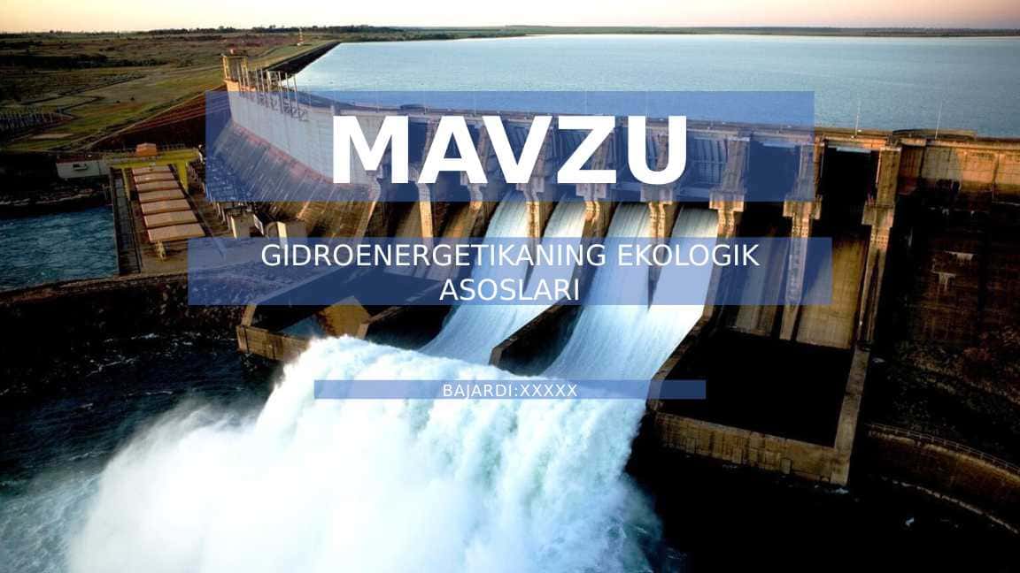 GIDROENERGETIKANING EKOLOGIK ASOSLARI