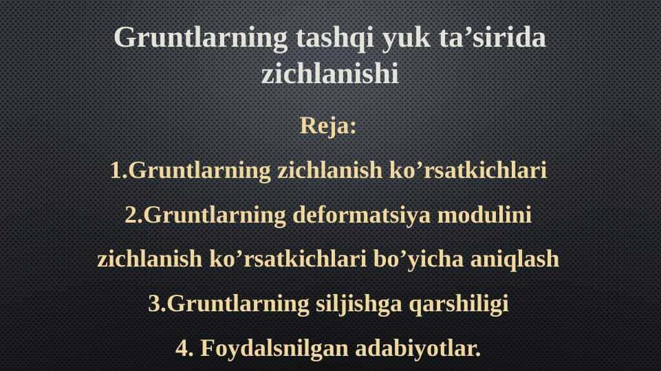 Gruntlarning tashqi yuk ta’sirida zichlanishi