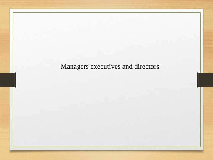 Managers executives and directors