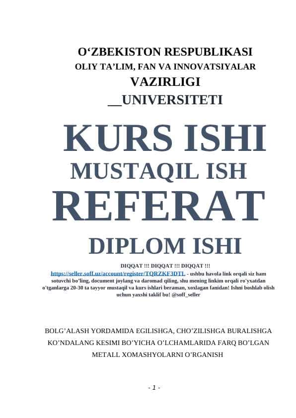 BOLG’ALASH YORDAMIDA EGILISHGA, CHO’ZILISHGA BURALISHGA KO’NDALANG KESIMI BO’YICHA O’LCHAMLARIDA FARQ BO’LGAN METALL XOMASHYOLARNI O’RGANISH