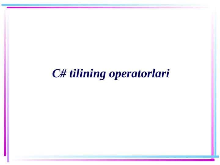 C# tilining operatorlari