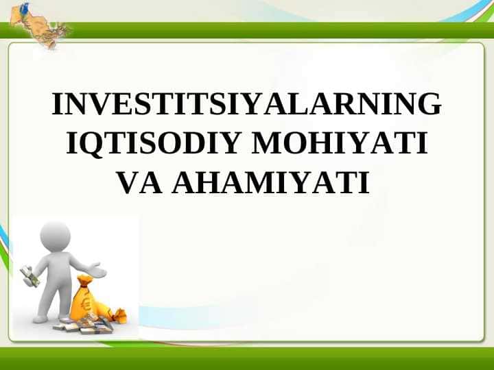 INVESTITSIYALARNING IQTISODIY MOHIYATI VA AHAMIYATI