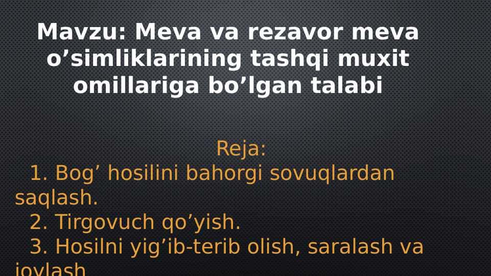 Meva va rezavor meva o’simliklarining tashqi muxit omillariga bo’lgan talabi