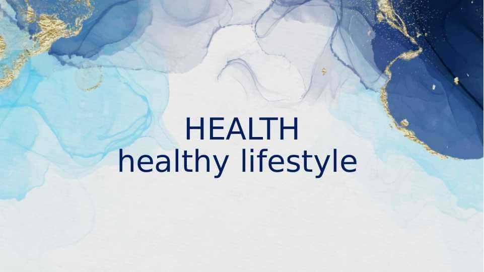 HEALTH healthy lifestyle