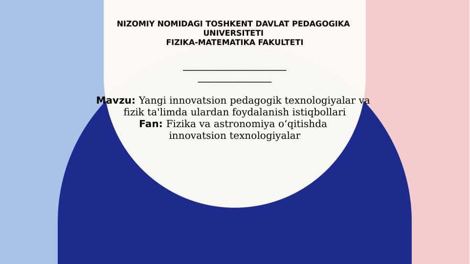 Yangi innovatsion pedagogik texnologiyalar va fizik ta'limda ulardan foydalanish istiqbollari