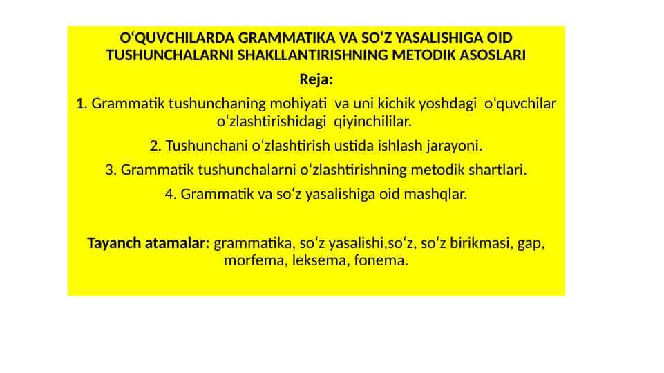 O‘QUVCHILARDA GRAMMATIKA VA SO‘Z YASALISHIGA OID TUSHUNCHALARNI SHAKLLANTIRISHNING METODIK ASOSLARI