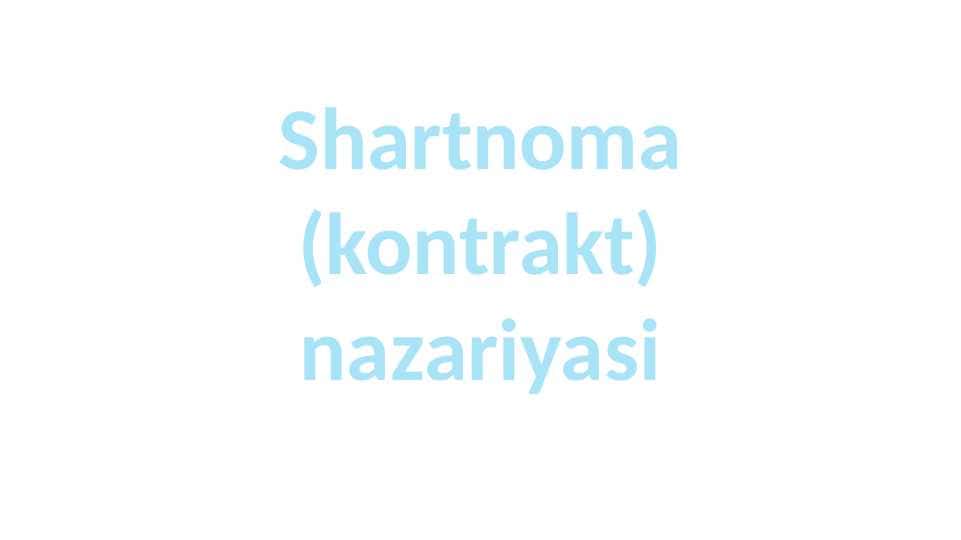 Shartnoma (kontrakt) nazariyasi