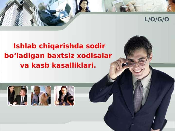 XAYOT FAOLIYATI XAVFSIZLIGI Ishlab chiqarishda sodir bo‘ladigan baxtsiz xodisalar va kasb kasalliklari. PPTX