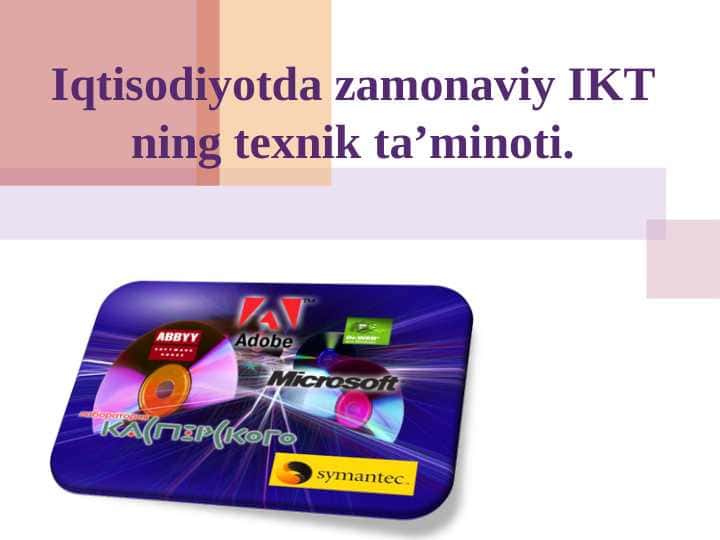 Iqtisodiyotda zamonaviy IKT ning texnik ta’minoti.
