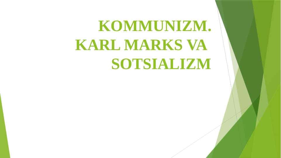 KOMMUNIZM. KARL MARKS VA SOTSIALIZM