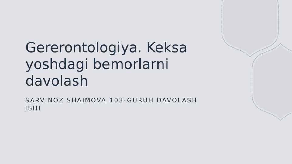 Gererontologiya. Keksa yoshdagi bemorlarni davolash