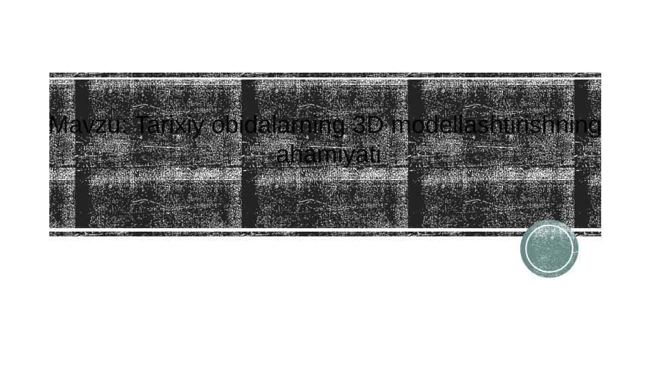 Tarixiy obidalarning 3D modellashtirishning ahamiyati