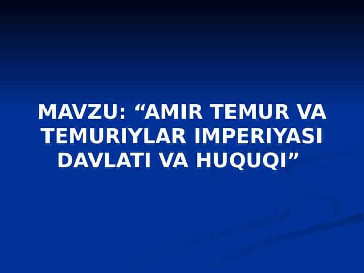 AMIR TEMUR VA TEMURIYLAR IMPERIYASI DAVLATI VA HUQUQI