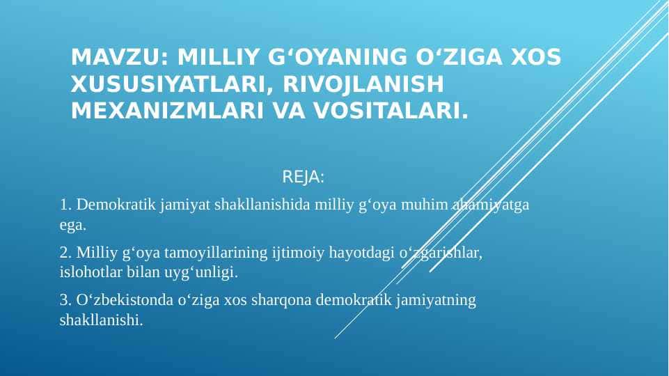 MAVZU: Milliy g‘oyaning o‘ziga xos xususiyatlari, rivojlanish mexanizmlari va vositalari.