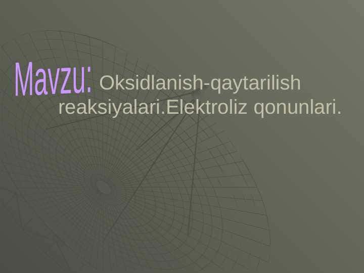 Oksidlanish qaytarilish reaksiyalari. Elektroliz