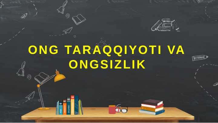ONG TARAQQIYOTI VA ONGSIZLIK (taqdimot)