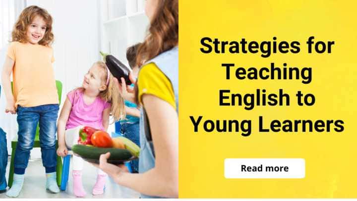 The methods of teaching english to young learners.