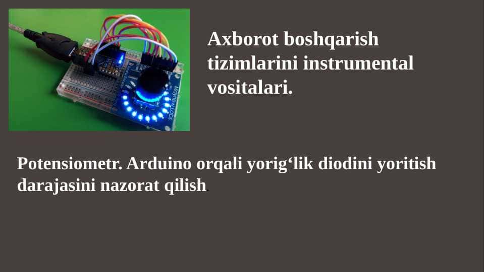 Potensiometr. Arduino orqali yorig‘lik diodini yoritish darajasini nazorat qilish.