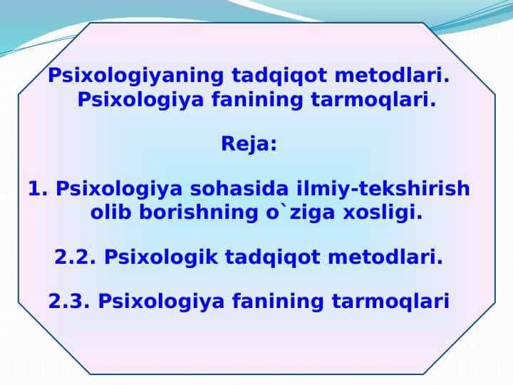 Psixologiyaning tadqiqot metodlari. Psixologiya fanining tarmoqlari