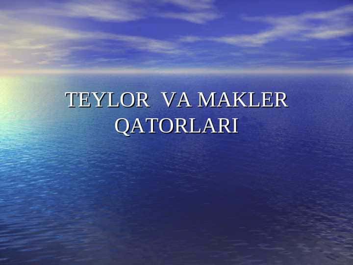 TEYLOR VA MAKLER QATORLARI
