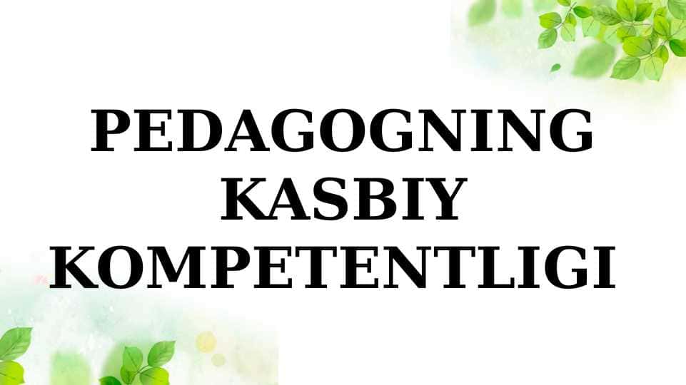 Pedagogning kasbiy kompetentligi