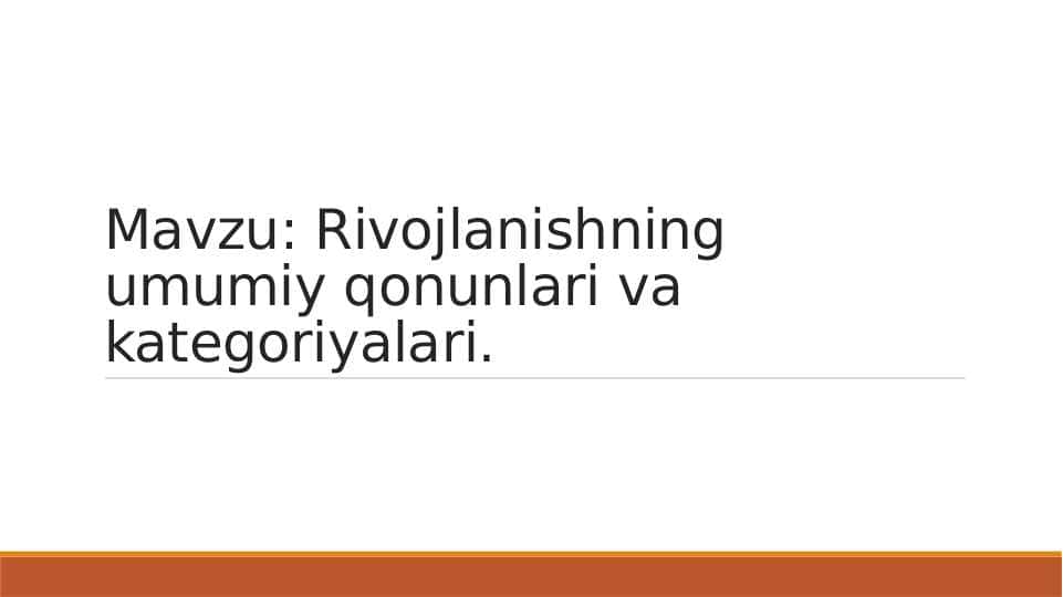 Rivojlanishning umumiy qonunlari va kategoriyalari.
