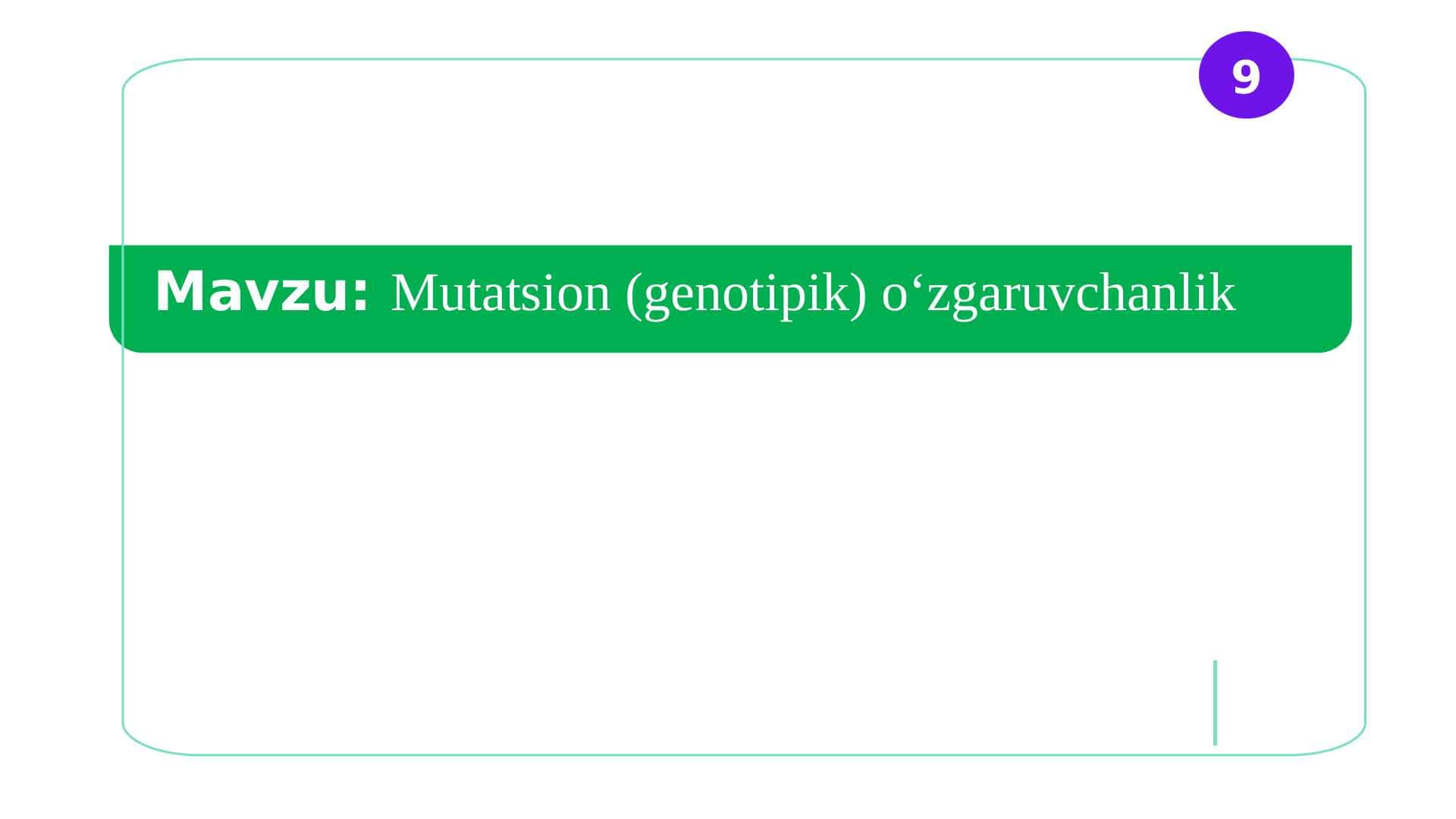 Mutatsion (genotipik) o‘zgaruvchanlik