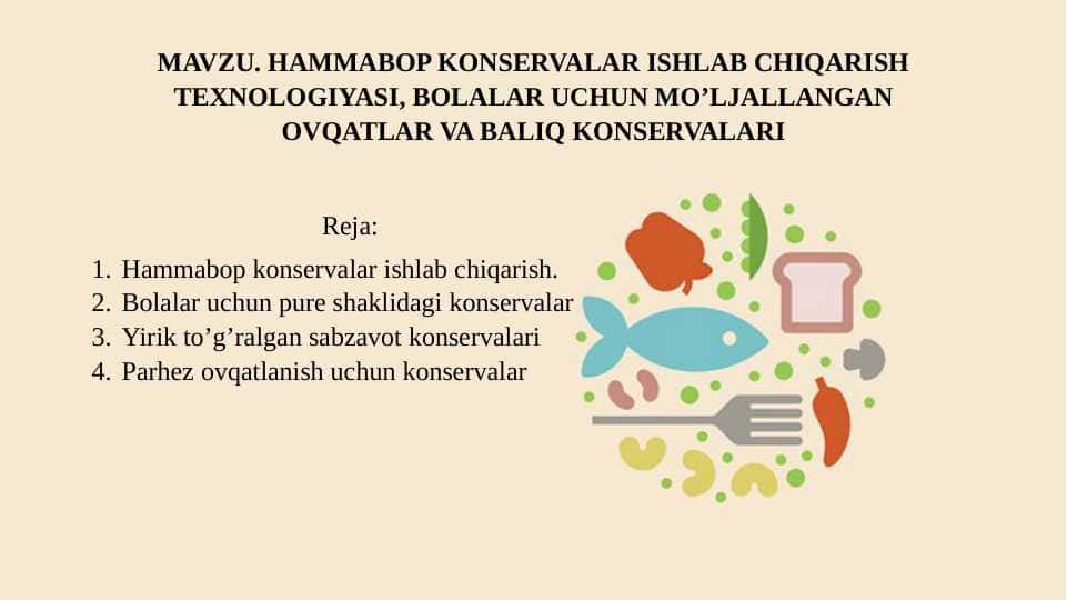 HAMMABOP KONSERVALAR ISHLAB CHIQARISH TEXNOLOGIYASI, BOLALAR UCHUN MO’LJALLANGAN OVQATLAR VA BALIQ KONSERVALARI