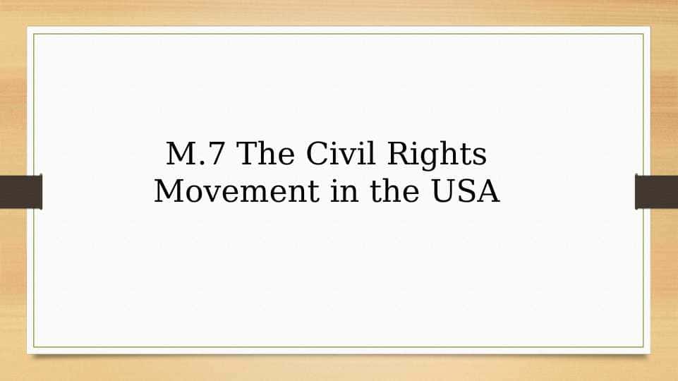 M.7 The Civil Rights Movement in the USA