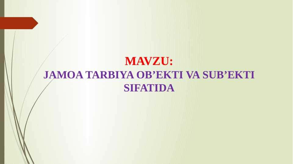 JAMOA TARBIYA OB’EKTI VA SUB’EKTI SIFATIDA (taqdimot)