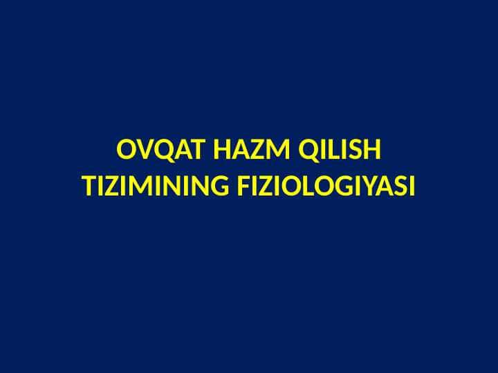 OVQAT HAZM QILISH TIZIMINING FIZIOLOGIYASI