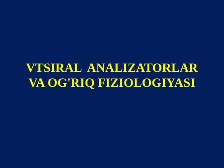 VITSIRAL ANALIZATORLAR VA OG'RIQ FIZIOLOGIYASI