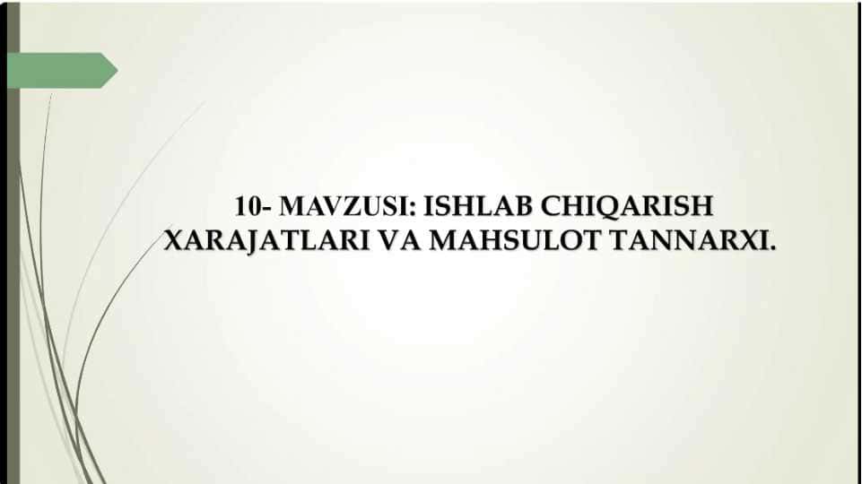 ISHLAB CHIQARISH XARAJATLARI VA MAHSULOT TANNARXI