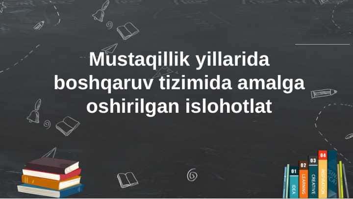Mustaqillik yillarida boshqaruv tizimida amalga oshirilgan islohotlat