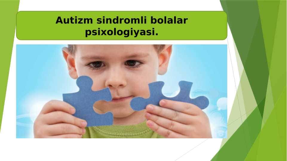 Autizm sindromli bolalar psixologiyasi.