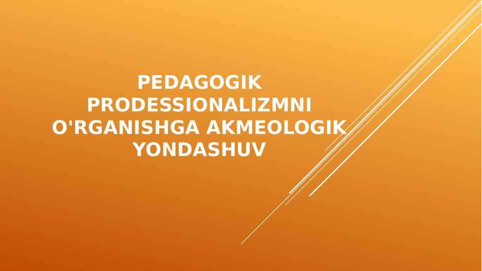 pedagogik prodessionalizmni o'rganishga akmeologik yondashuv