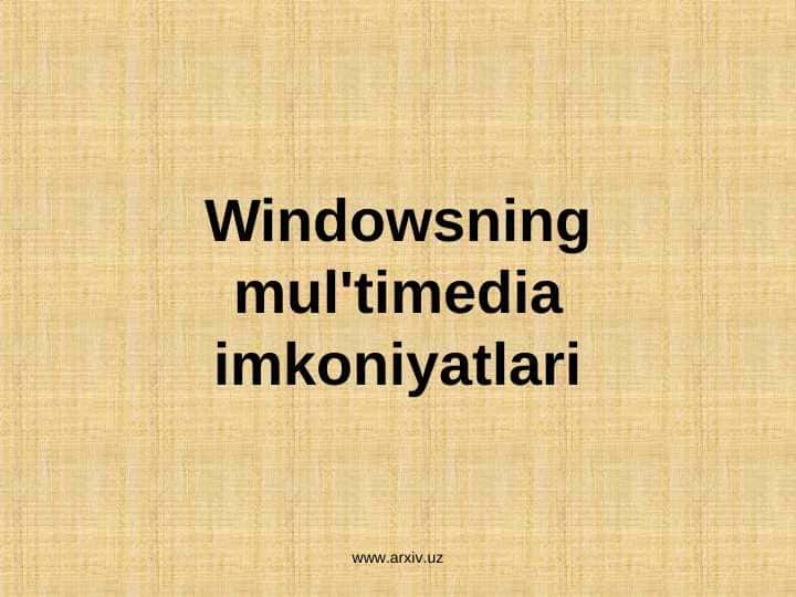 Windowsning multimediya imkoniyatlari